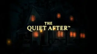 The Quiet After