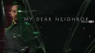 My Dear Neighbor, edition 404
