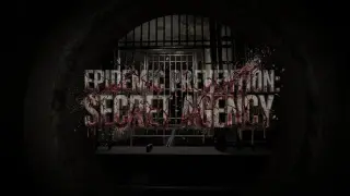 Epidemic Prevention:Secret Agency
