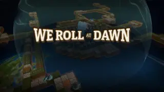 We Roll at Dawn