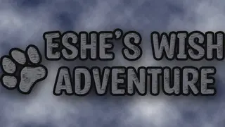 Eshe's Wish Adventure