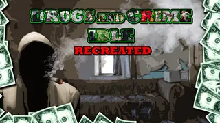 Drugs and Crime Idle