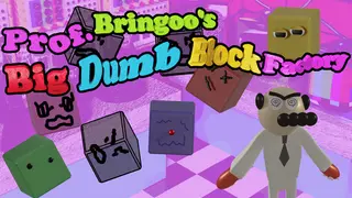 Prof. Bringoo's Big Dumb Block Factory