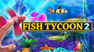 Fish Tycoon 2: Virtual Aquarium