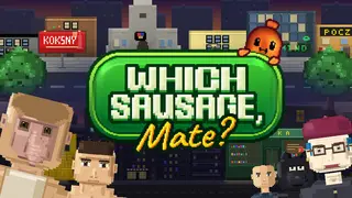 Which Sausage, Mate?