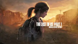 The Last of Us Part I - Digital Deluxe Edition Upgrade