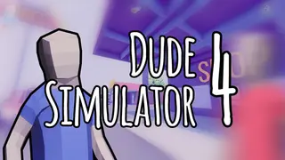 Dude Simulator 4