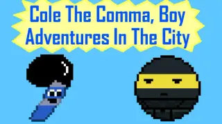 Cole the comma, boy: Adventures in the city