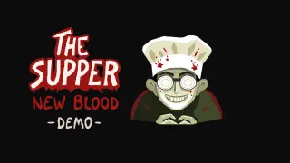 The Supper: New Blood Demo