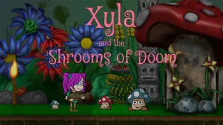 Xyla and the 'Shrooms of Doom