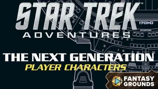 Fantasy Grounds - Star Trek Adventures: The Next Generation Player Characters