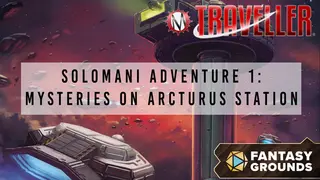 Fantasy Grounds - Traveller - Solomani Adventure 1: Mysteries on Arcturus Station