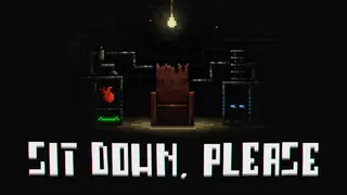 SIT DOWN, PLEASE