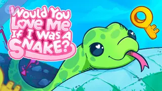 Would You Love Me If I Was a Snake?