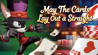 愿你拿一手同花顺 May the cards lay out a straight