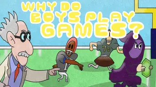 Why Do Boys Play Games?
