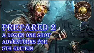 Fantasy Grounds - Prepared 2: A Dozen One Shot Adventures for 5th Edition (5E)