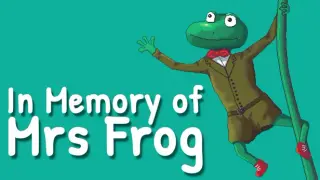 In Memory of Mrs Frog