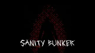 Sanity Bunker