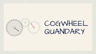 Cogwheel Quandary