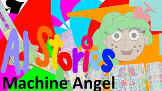 AI Stories: Machine Angel