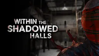 Within the Shadowed Halls