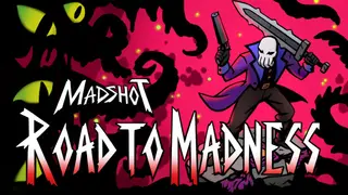 Madshot: Road to Madness