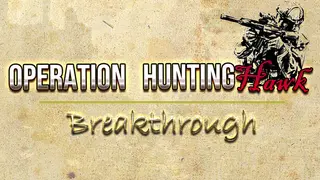 Operation HuntingHawk : Breakthrough