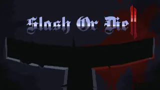 Slash or Die 2