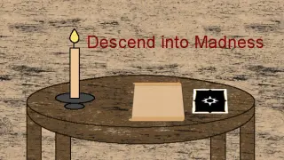 Descend into Madness