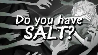 Do you have SALT?
