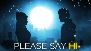 PLEASE SAY HI