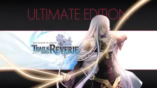 The Legend of Heroes: Trails into Reverie Ultimate Edition - Switch
