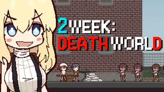 2Week : Death World