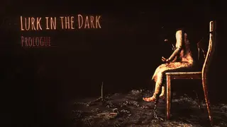 Lurk in the Dark : Prologue
