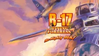 B-17 Flying Fortress: The Mighty 8th