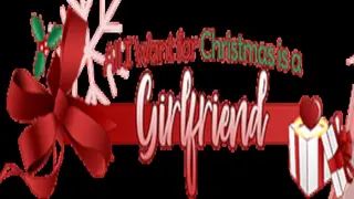 All I Want for Christmas is a Girlfriend