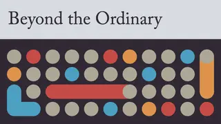 Beyond the Ordinary