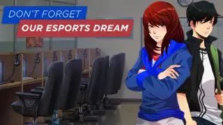 Don't Forget Our Esports Dream