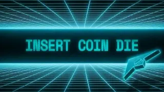 INSERT COIN DIE
