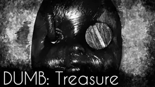 DUMB: Treasure