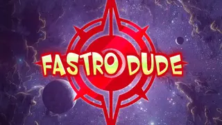 Fastro Dude