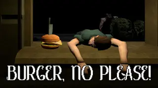 BURGER, NO PLEASE!