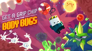 Get-A-Grip Chip and the Body Bugs