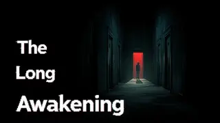 The Long Awakening
