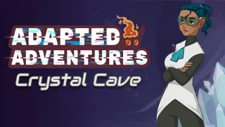 Adapted Adventures: Crystal Cave