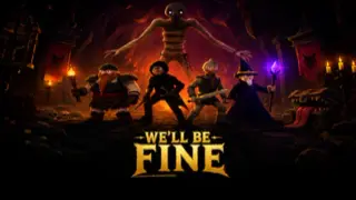 We'll Be Fine