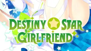 Destiny Star Girlfriend