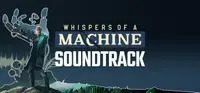 Whispers of a Machine Soundtrack 1