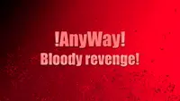 AnyWay! - Bloody revenge! 1